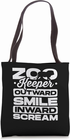 Zookeeper Outward Smile Inward Scream Animal Lover Zoologist Tote Bag