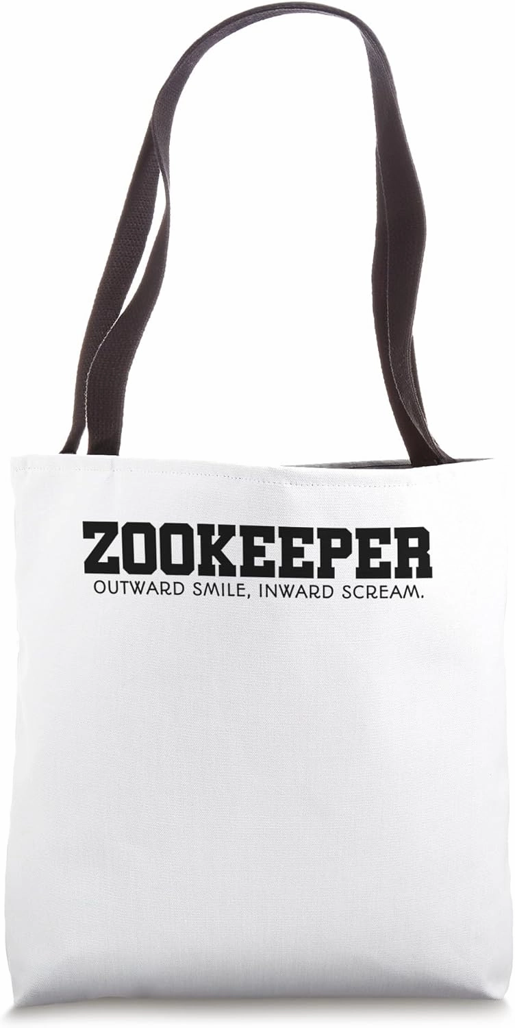 Zookeeper Outward Smile Inward Scream Animal Lover Zoologist Tote Bag