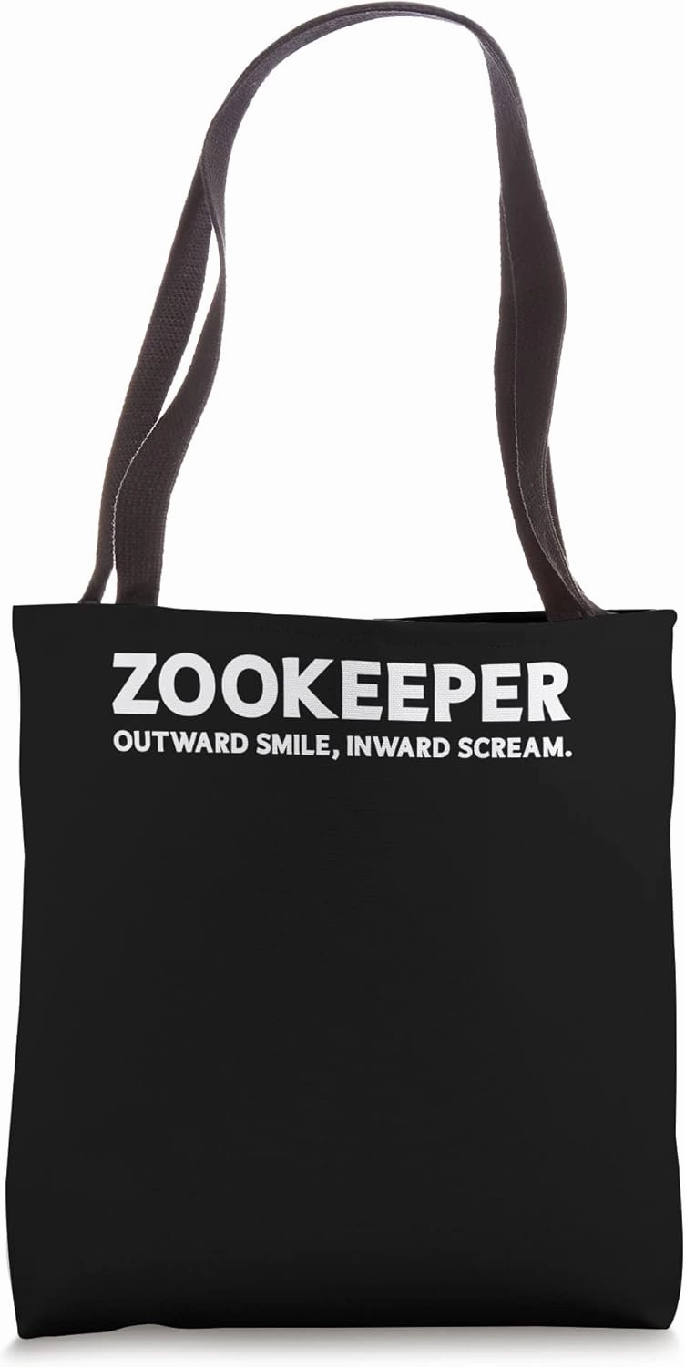 Zookeeper Outward Smile Inward Scream Animal Lover Zoologist Tote Bag
